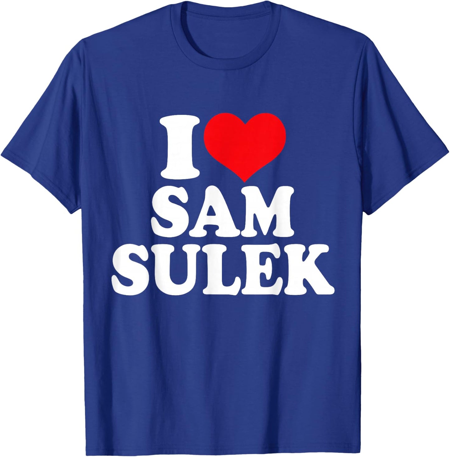 I Love My Sam Sulek, I Heart Sam Sulek T-Shirt - T-Shirt | Royal