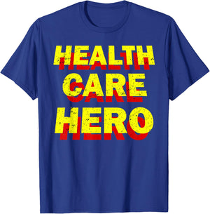 Health Care Hero Cool Healthcare Worker Doctors Nurse Life T-Shirt - T-Shirt | Royal