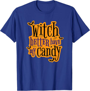 Witch Better Have My Candy Halloween T-Shirt - T-Shirt | Royal