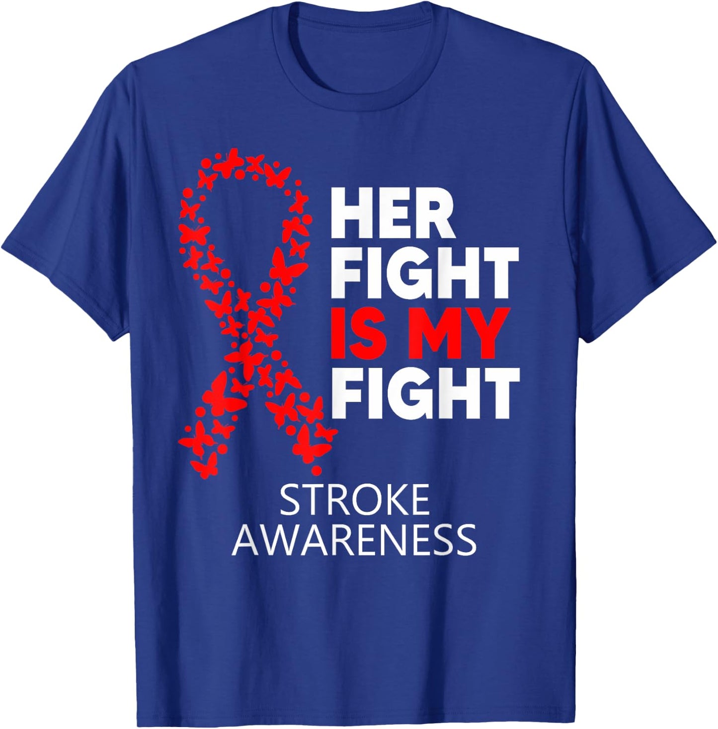 Stroke Awareness Her Fight is my Fight Survivor Disease T-Shirt - T-Shirt | Royal