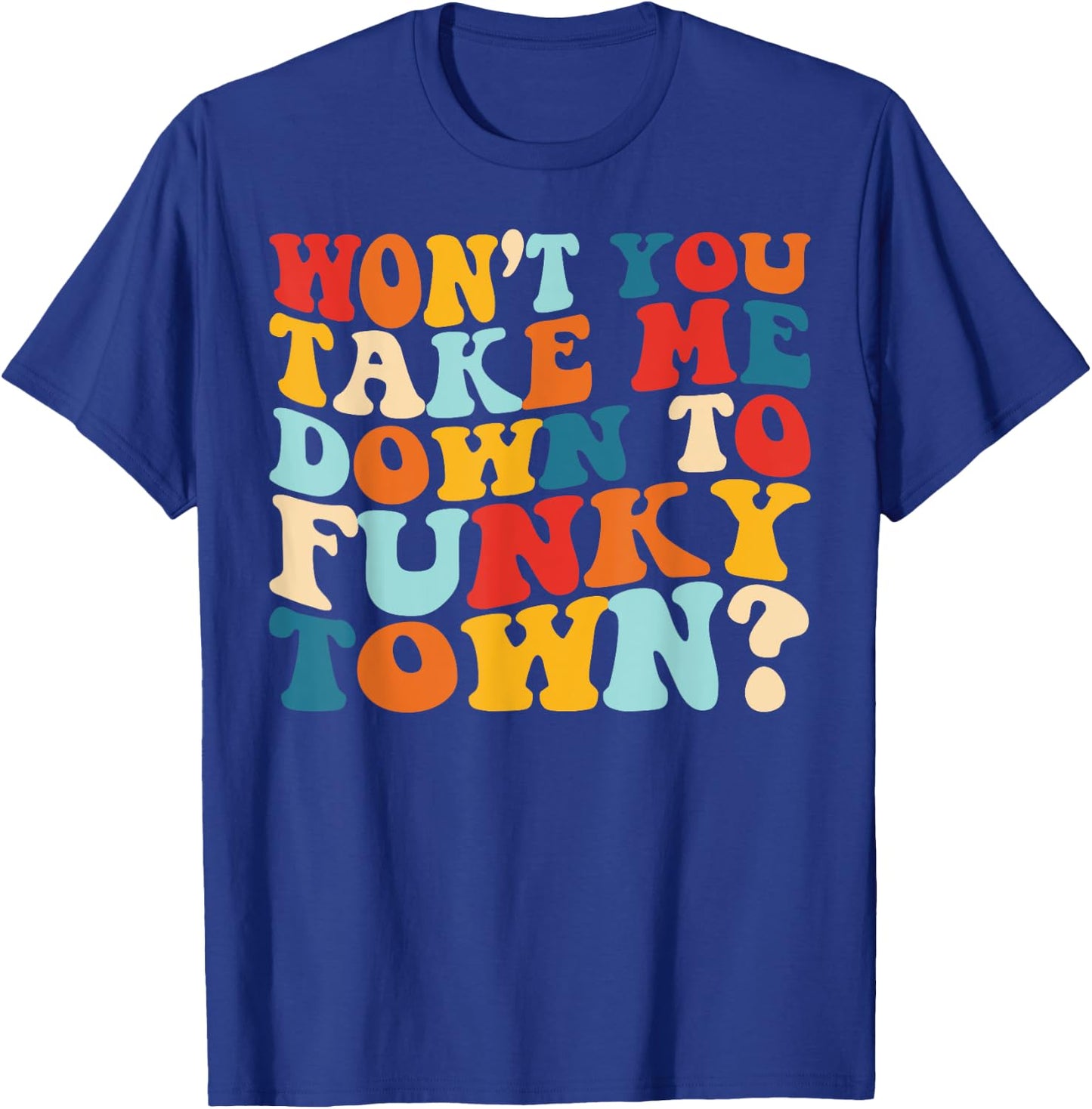 Vintage 70' Funk Music Shirt Won't You Take Me to Funky Town T-Shirt - T-Shirt | Royal