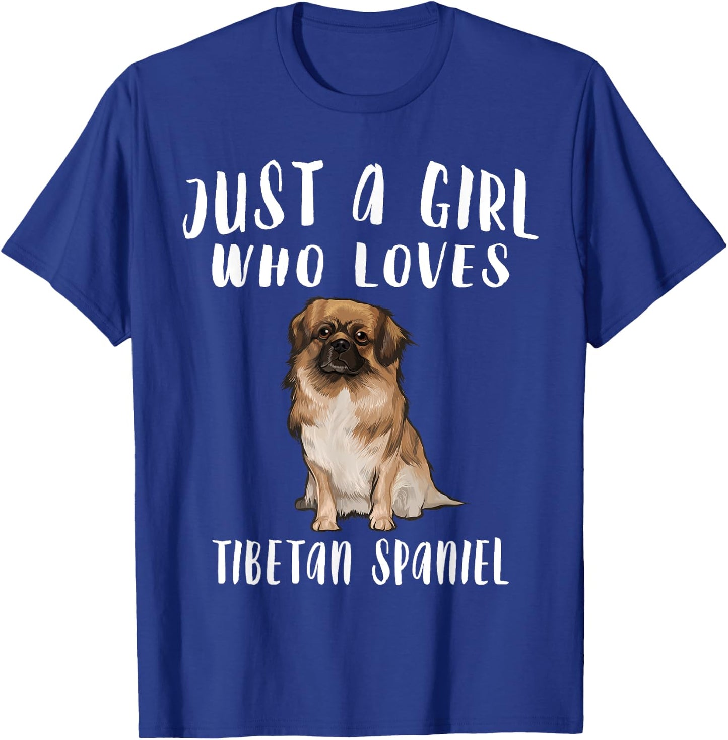 Im Just A Girl Who Loves Tibetan Spaniels Dog Lover Gift T-Shirt - T-Shirt | Royal