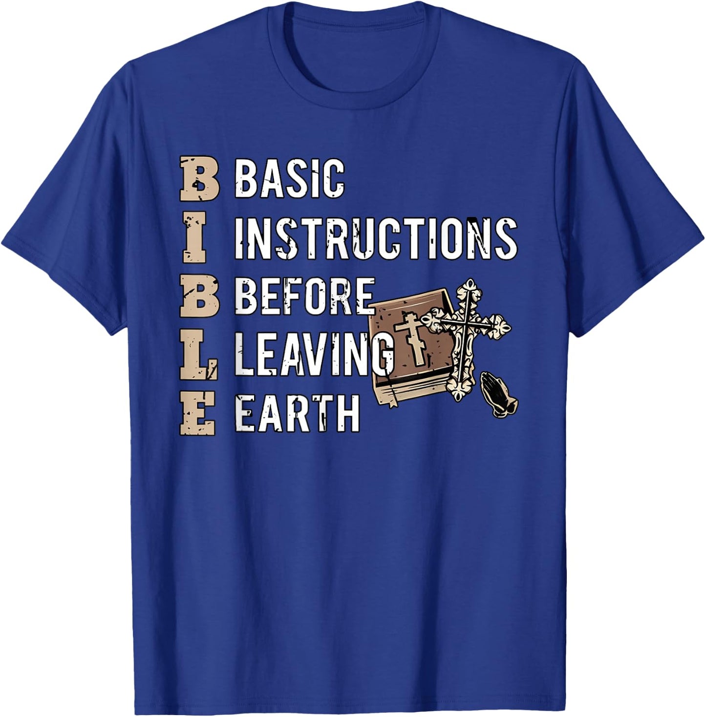 Bible Basic Instructions Before Leaving Earth Christian T-Shirt - T-Shirt | Royal