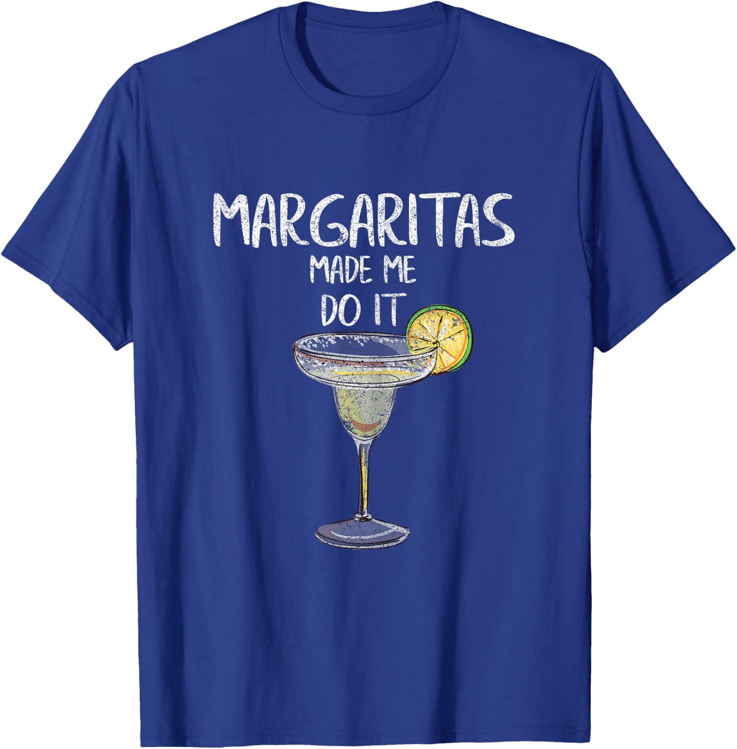 Margaritas Made Me Do It Shirt Cinco De Mayo Mexican Party T-Shirt - T-Shirt | Royal