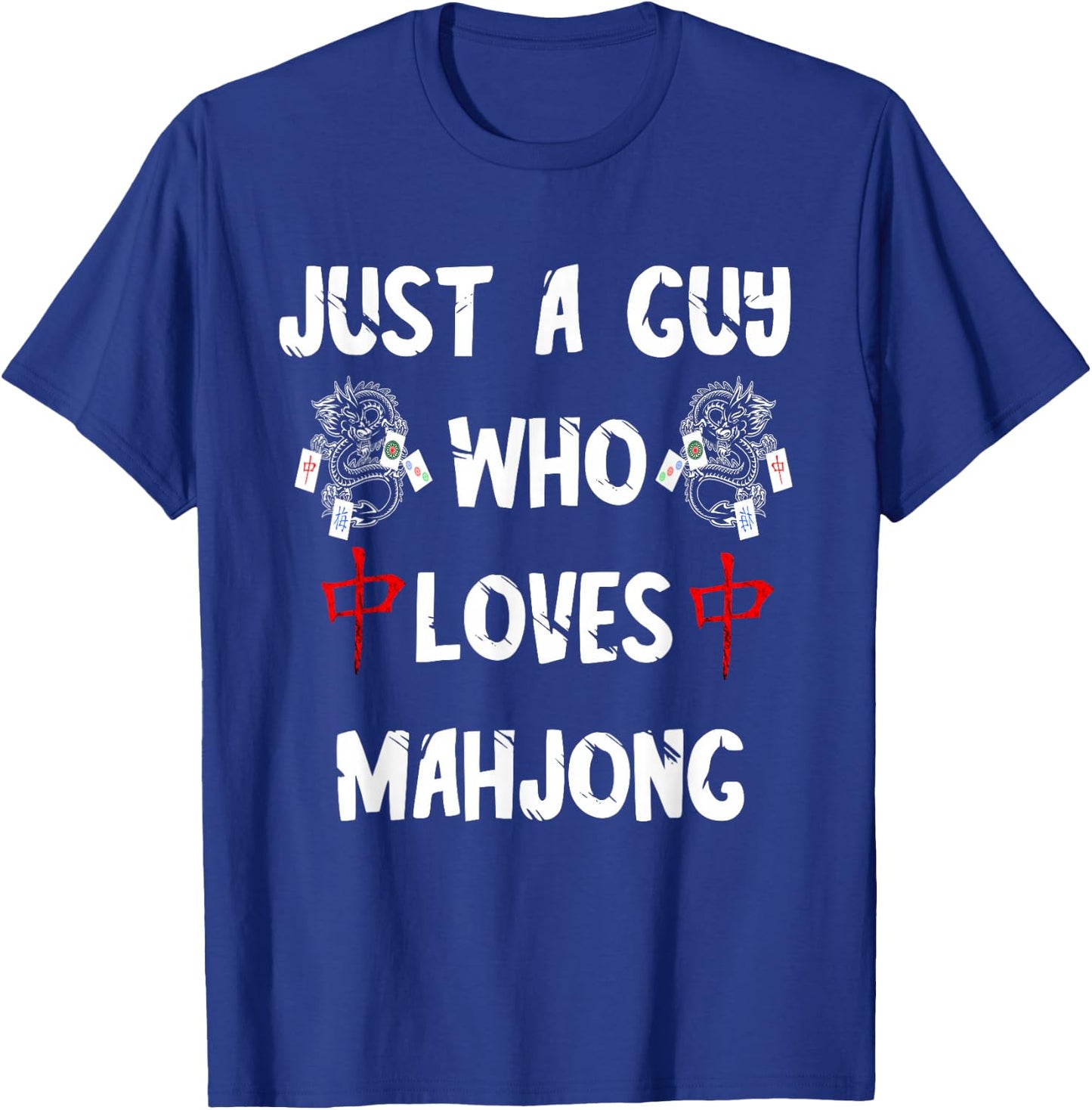 Just A Guy Who Loves Mahjong Tiles Chinese Game Mah Jongg T-Shirt - T-Shirt | Royal