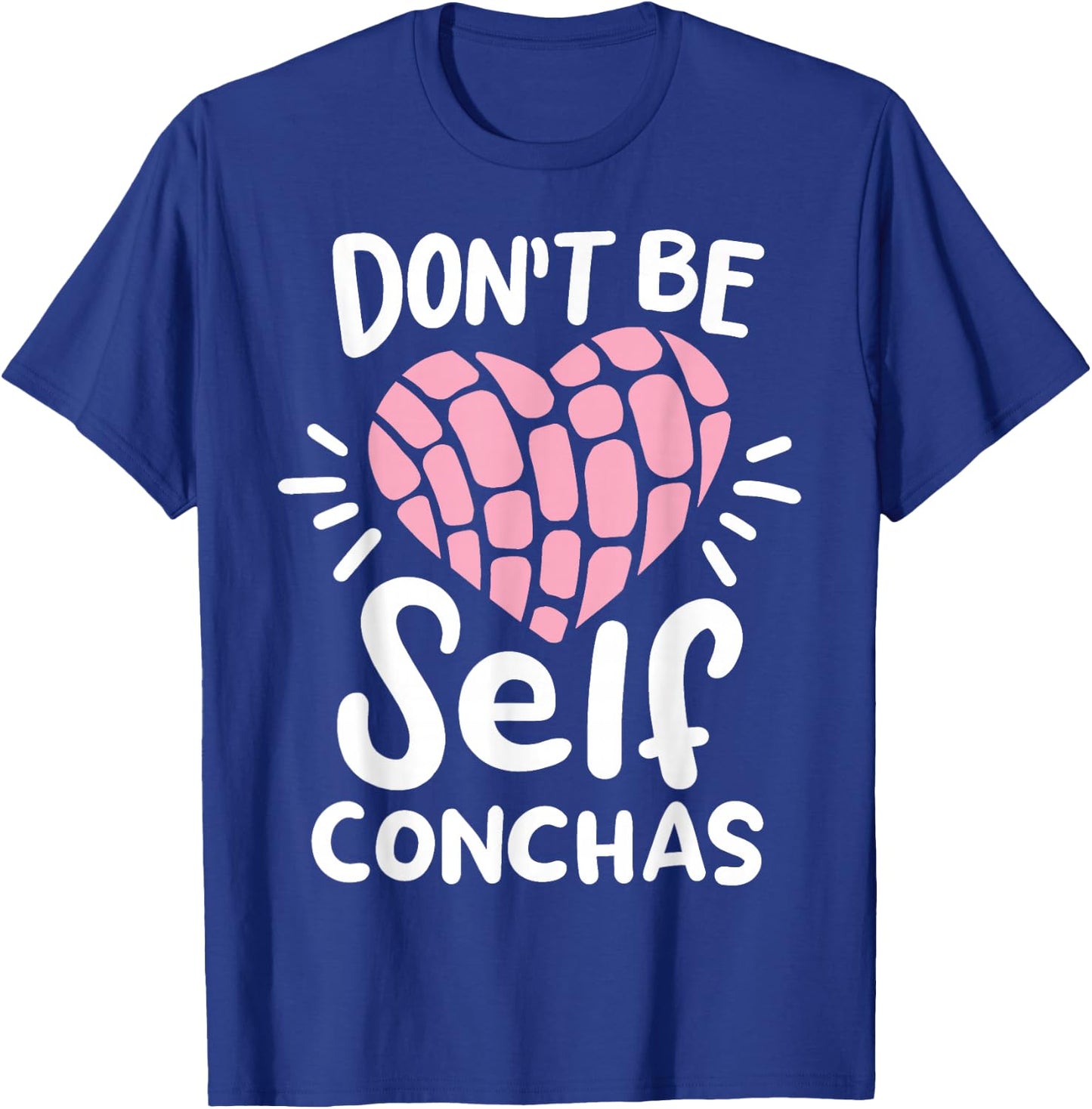 Conchas Concha Don't Be Self Conchas T-Shirt - T-Shirt | Royal