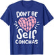 Conchas Concha Don't Be Self Conchas T-Shirt - T-Shirt | Royal
