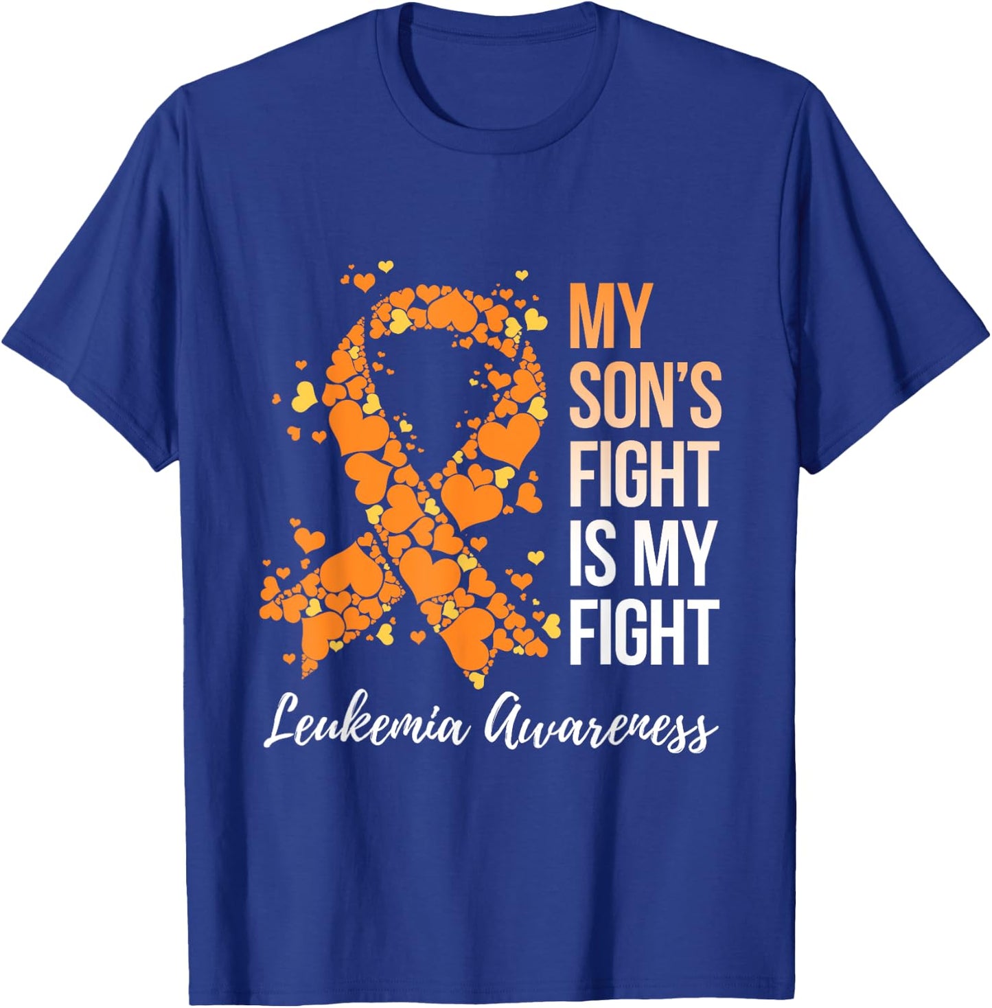 My Son’s Fight Is My Fight Leukemia Awareness T-Shirt - T-Shirt | Royal