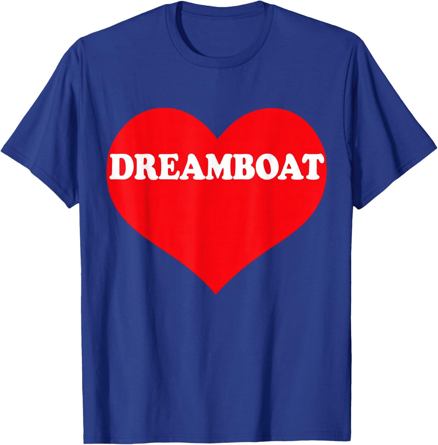 I Heart Dreamboat, I Love Dreamboat Custom T-Shirt - T-Shirt | Royal