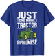 Nur noch ein Traktor I promise funny Gift T-Shirt - T-Shirt | Royal