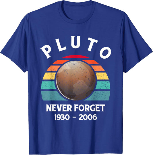 Pluto Never Forget - Funny Science Geek & Space Gift T-Shirt - T-Shirt | Royal