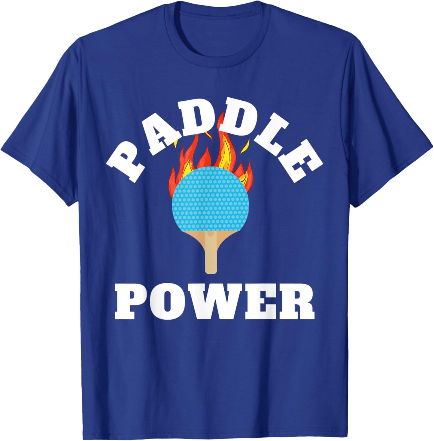 Paddle Power Ping Pong Players or Table Tennis Tournaments T-Shirt - T-Shirt | Royal