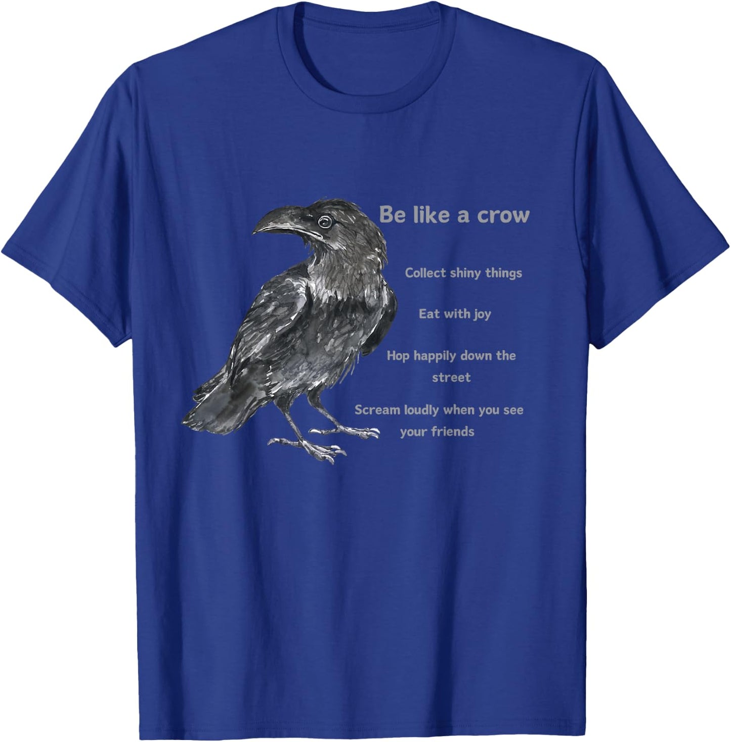 Crow Funny Life Lessons from a Corvus Bird T-Shirt - T-Shirt | Royal