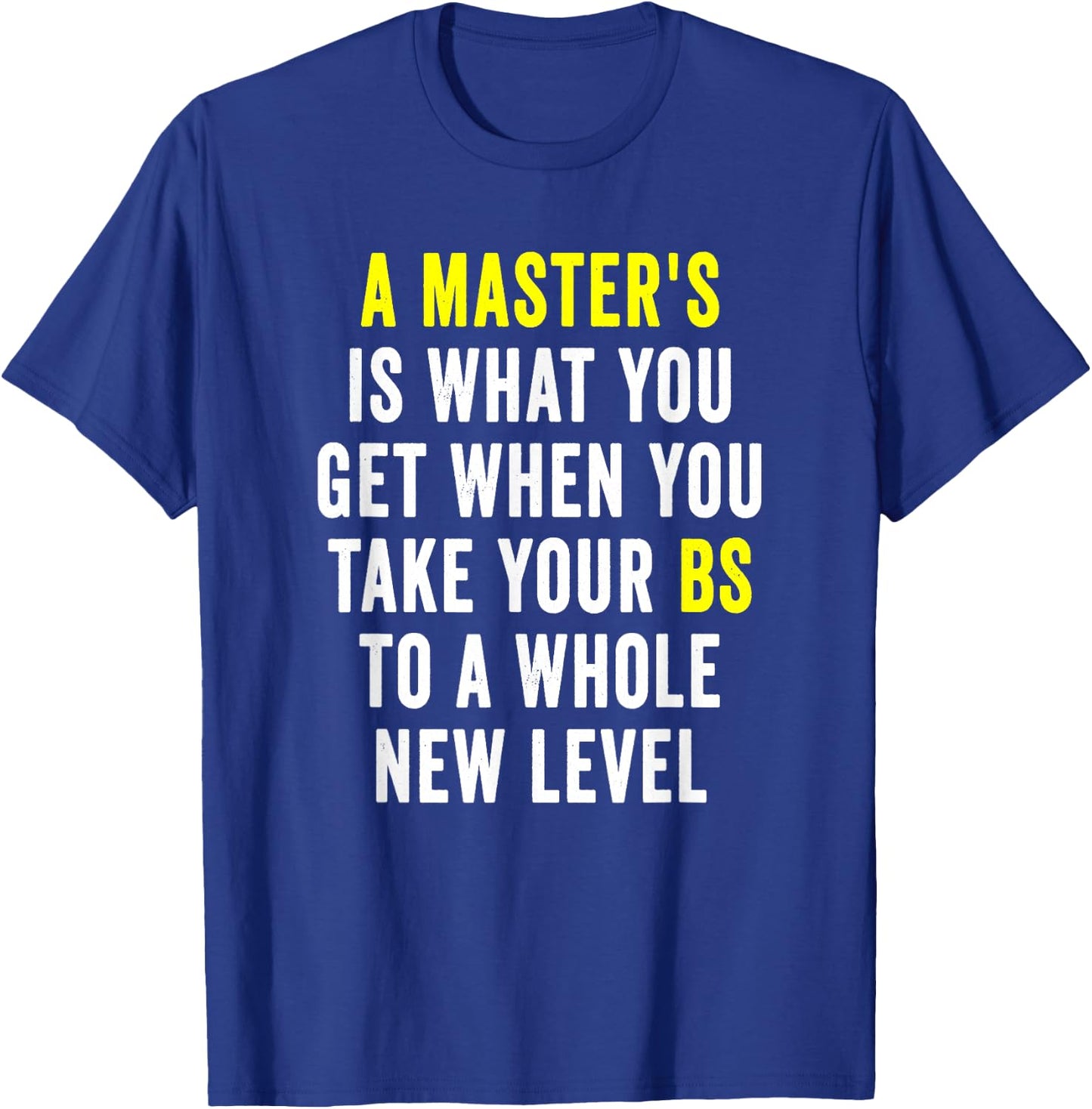 Masters Degree Graduation Funny Humor Quotes Gifts Students Small T-Shirt - T-Shirt | Royal