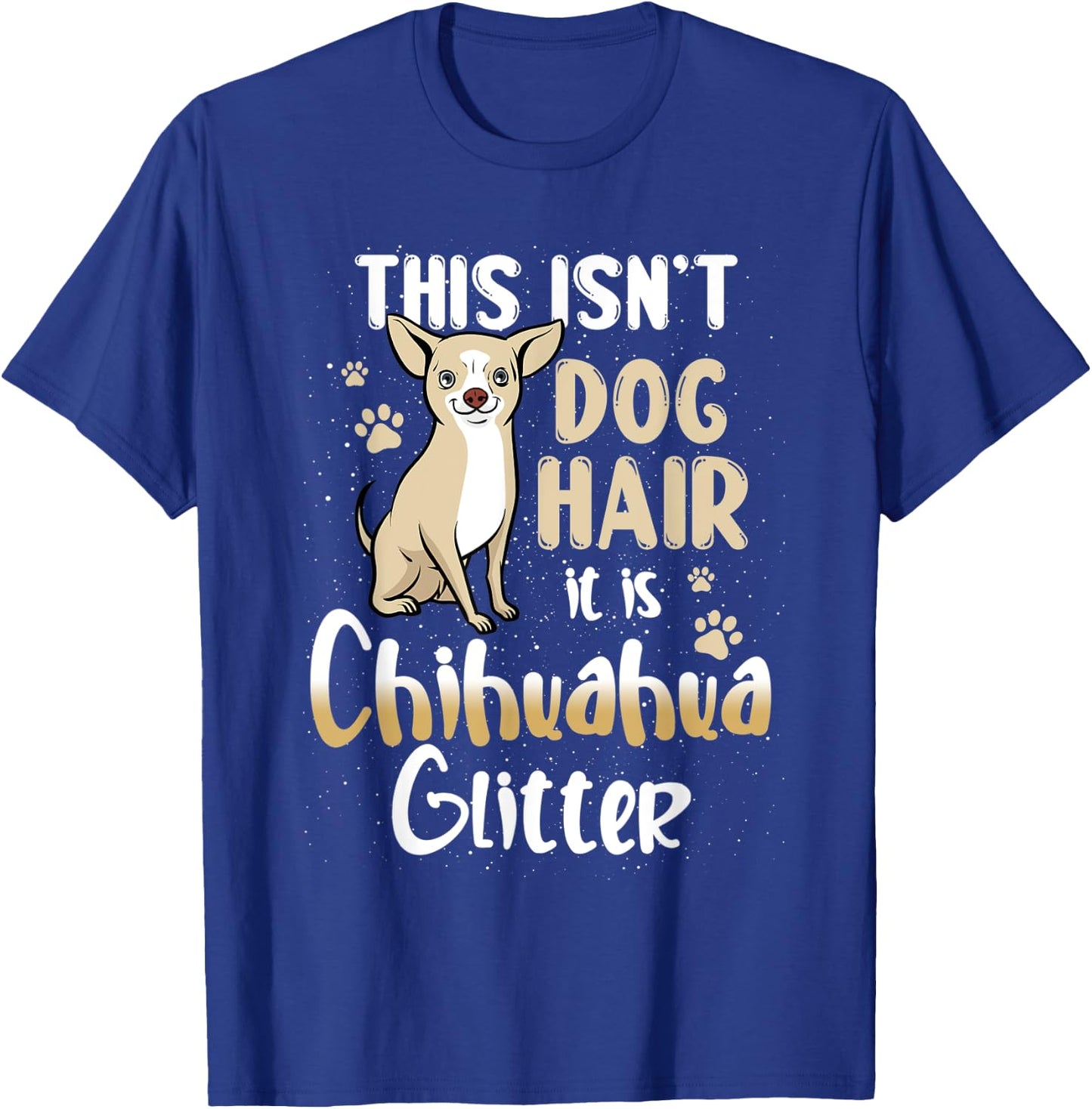 This isn't dog hair, it is Chihuahua, funny doglover design Men Women Kids T-Shirt - T-Shirt | Royal