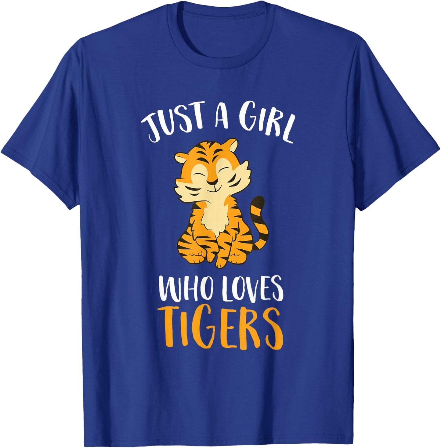 Just A Girl Who Loves Tigers Cute Tiger Small T-Shirt - T-Shirt | Royal