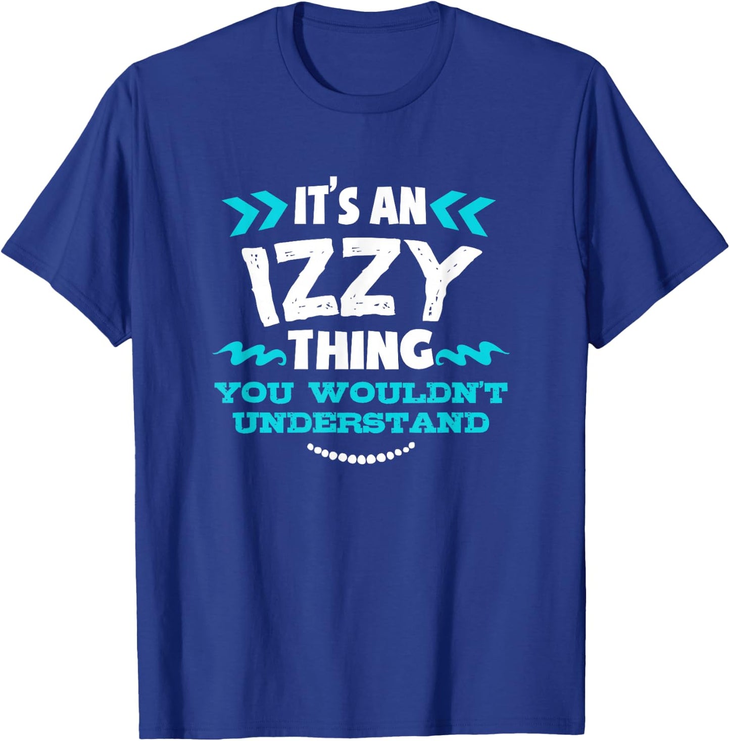 Izzy Personalized Gift It's An Izzy Thing Custom T-Shirt - T-Shirt | Royal