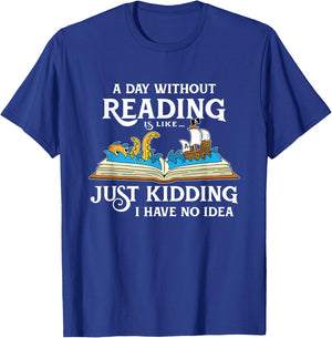 A Day Without Reading is Like - Book Lover Gift & Reading Small T-Shirt - T-Shirt | Royal