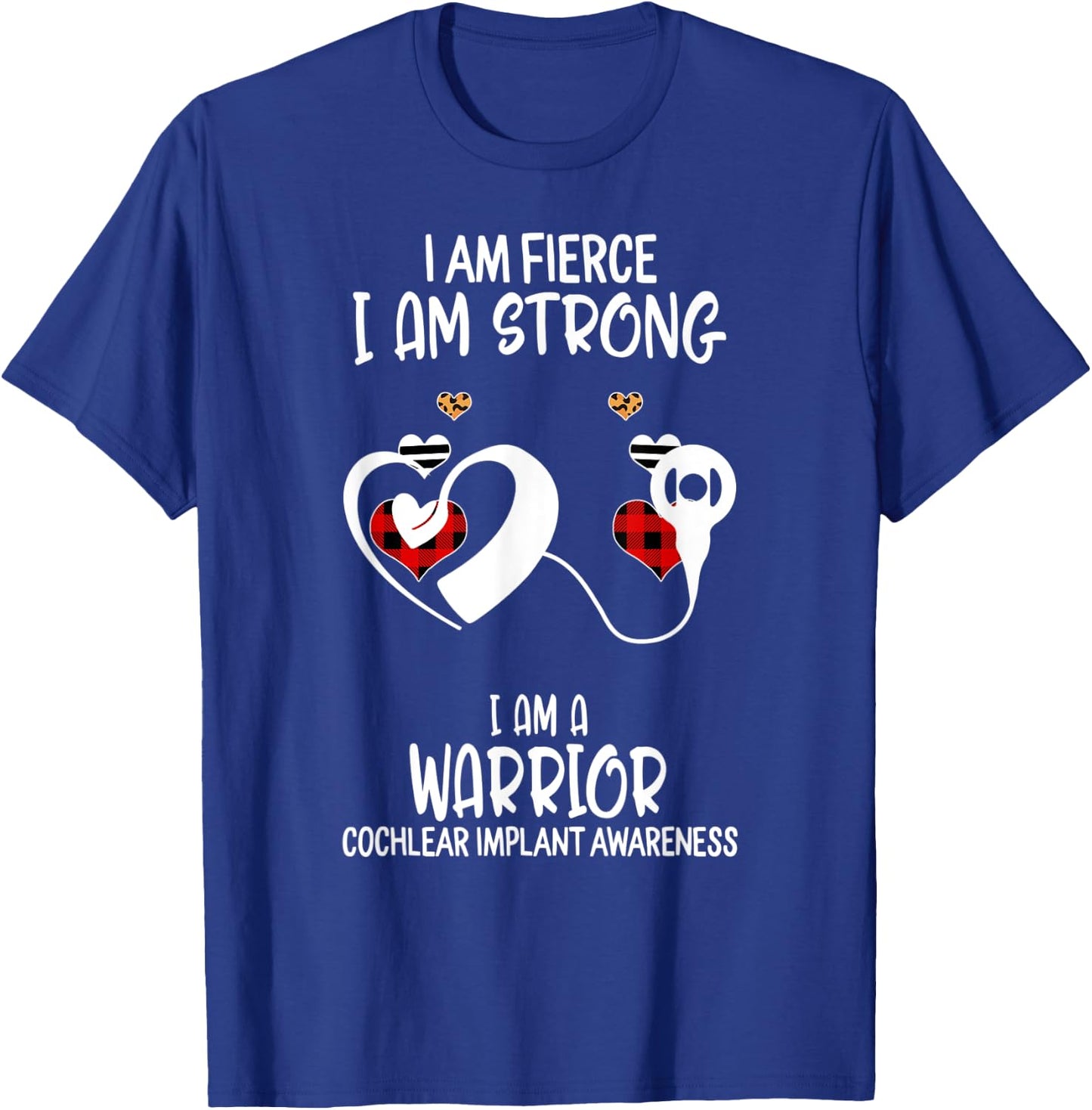 Cochlear Implant Awareness Ribbon I Am Fierce Strong Warrior T-Shirt - T-Shirt | Royal