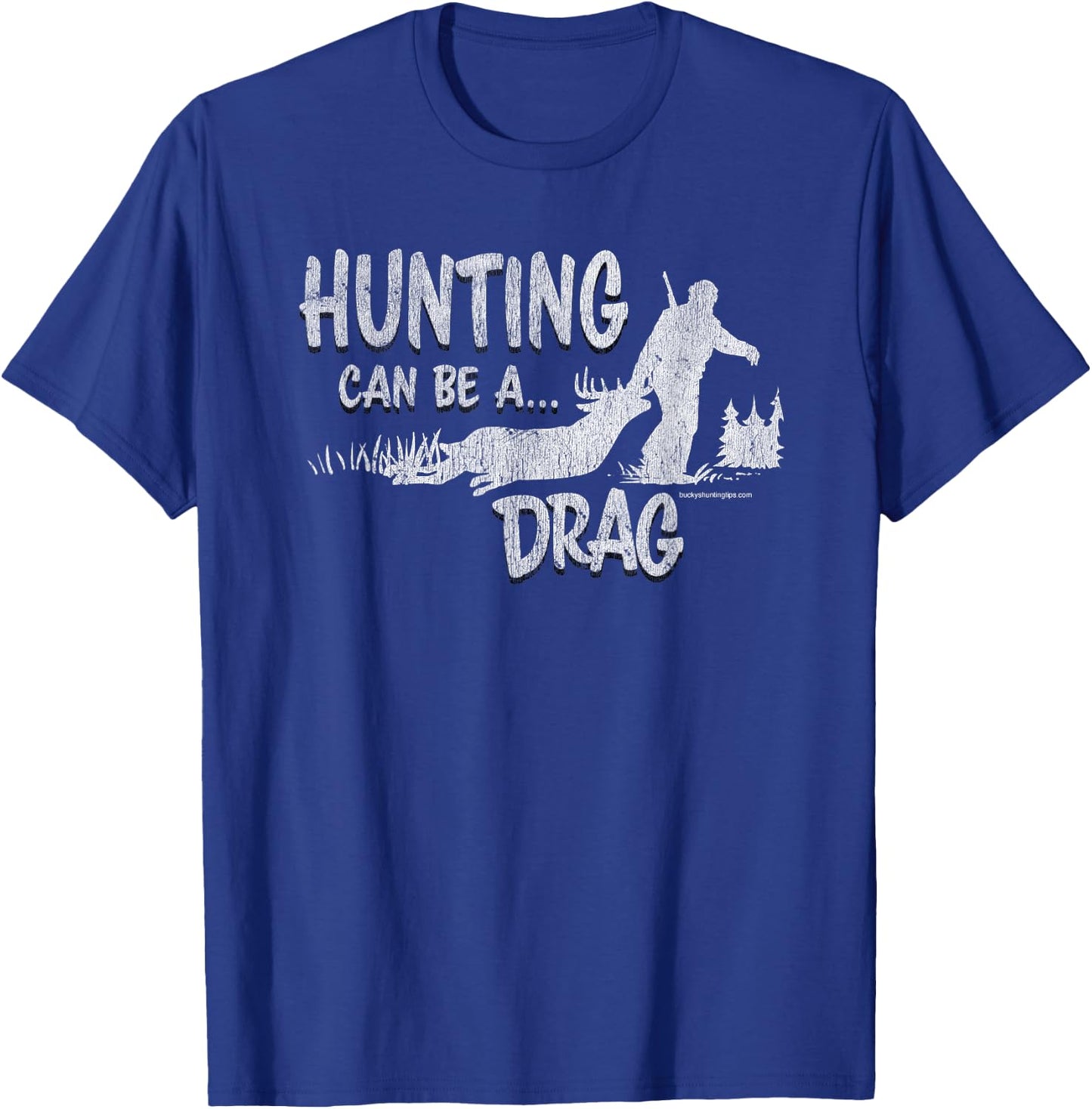 Deer Hunting Can Be A Drag T-Shirt - T-Shirt | Royal