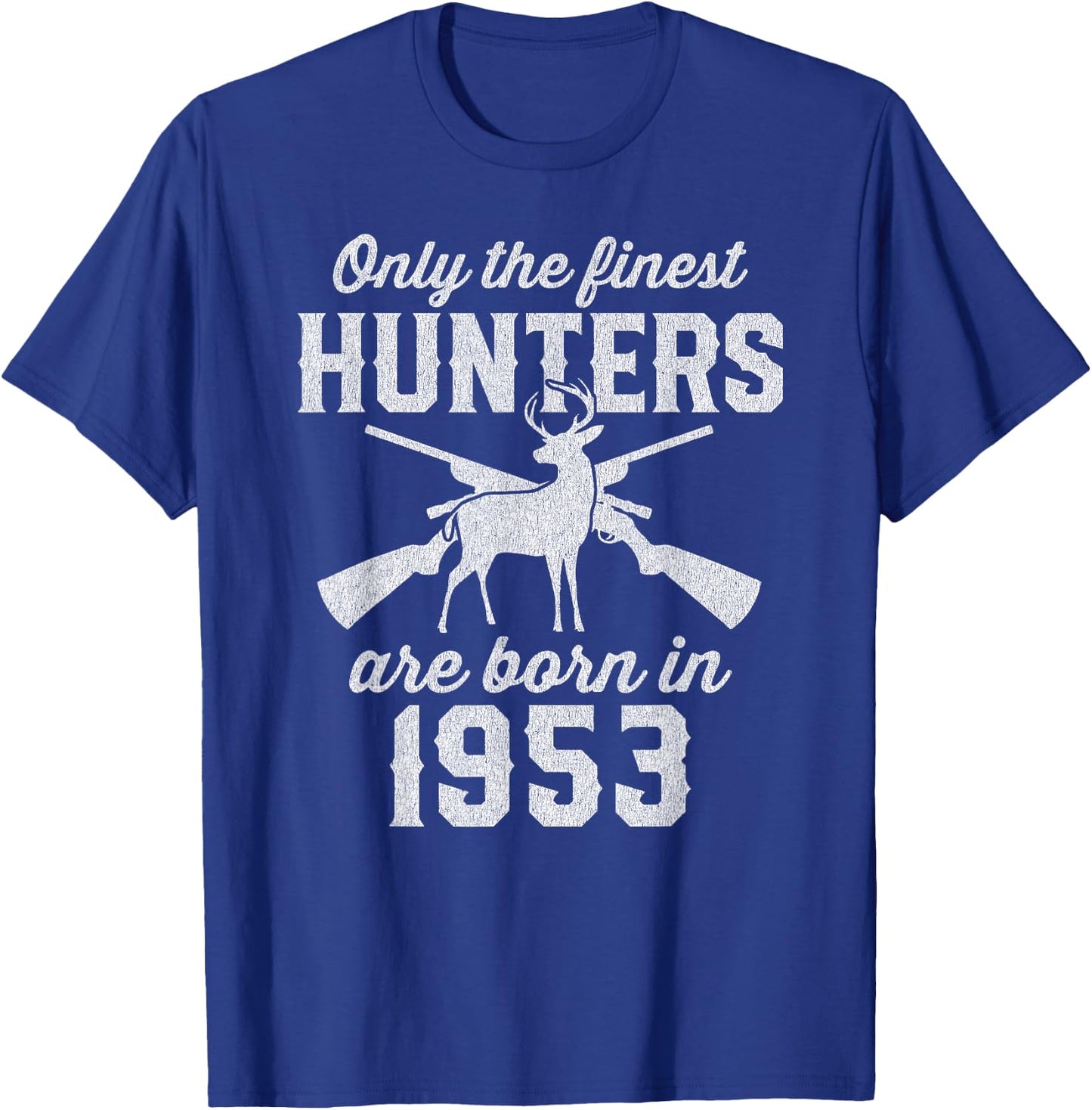 72 Year Old Deer Hunter: Hunting 1953 72nd Birthday T-Shirt - T-Shirt | Royal