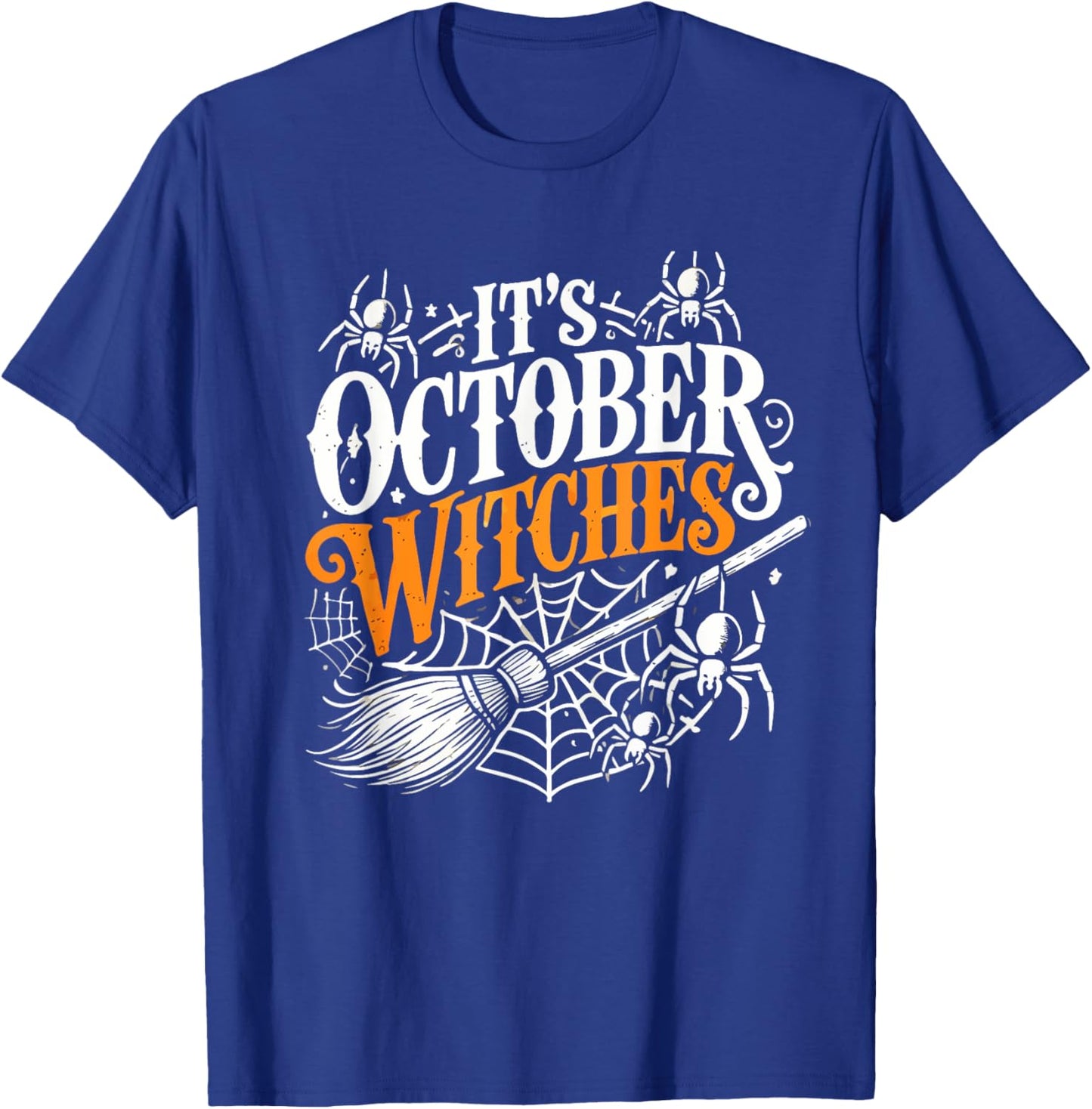It's October Witches Halloween Fun T-Shirt - T-Shirt | Royal