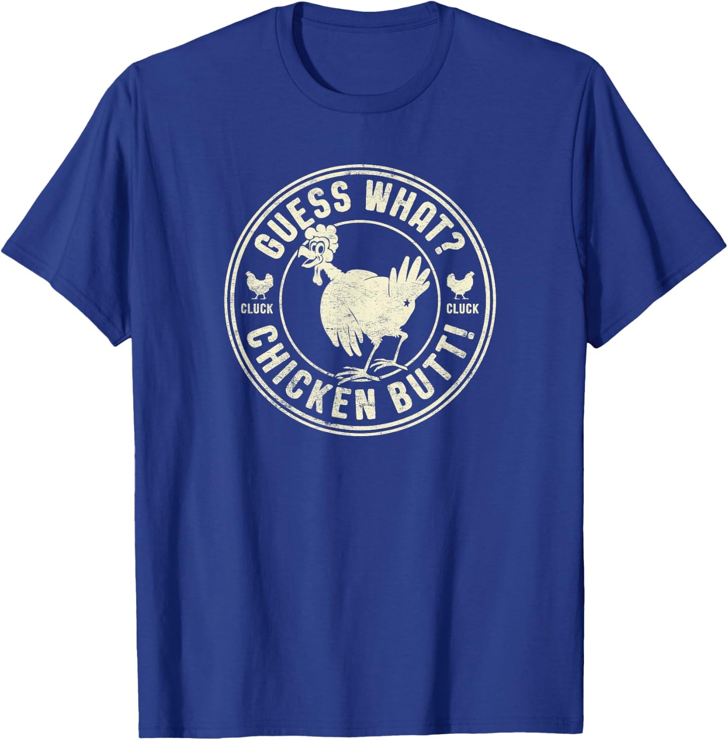 Funny “Guess What? Chicken Butt!” T-Shirt - T-Shirt | Royal