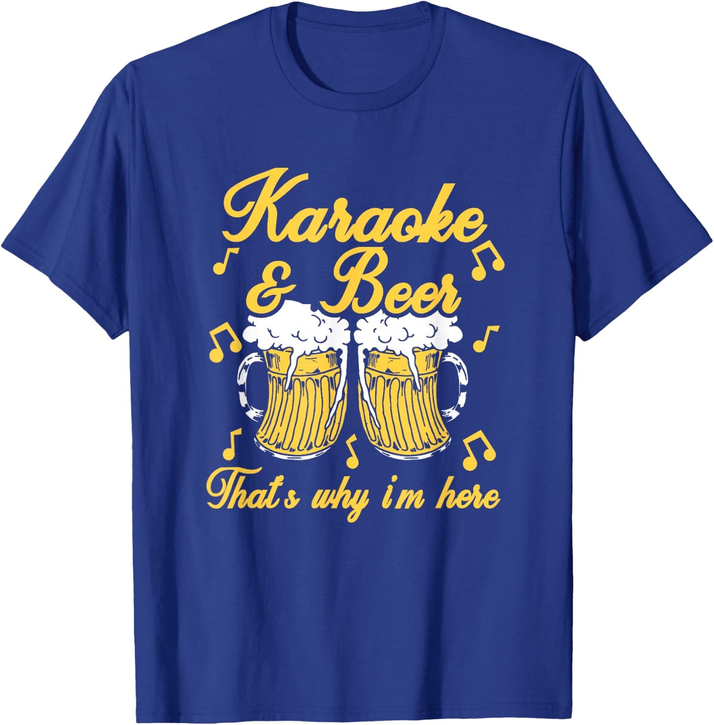 Karaoke & Beer That's Why I'm Here Singer Microphone Gift T-Shirt - T-Shirt | Royal