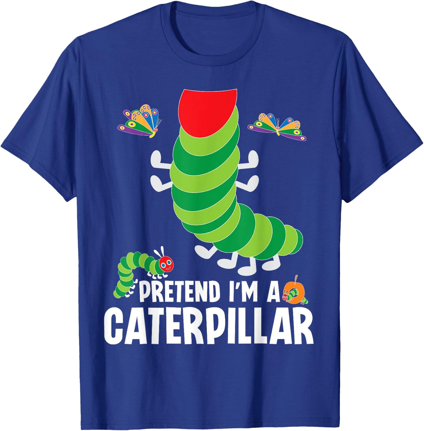 Pretend I'm A Caterpillar Funny Lazy Halloween Costume T-Shirt - T-Shirt | Royal