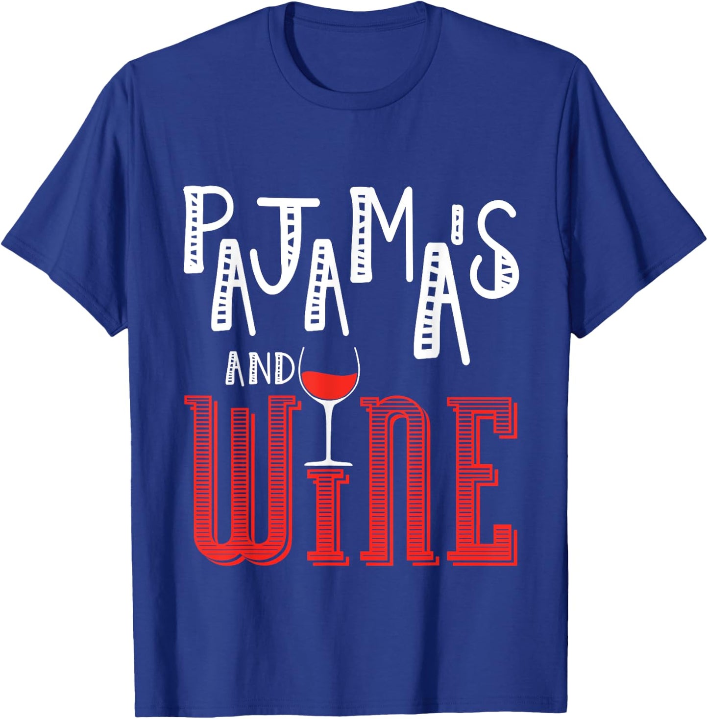 Pajama's And Wine T-Shirt - T-Shirt | Royal