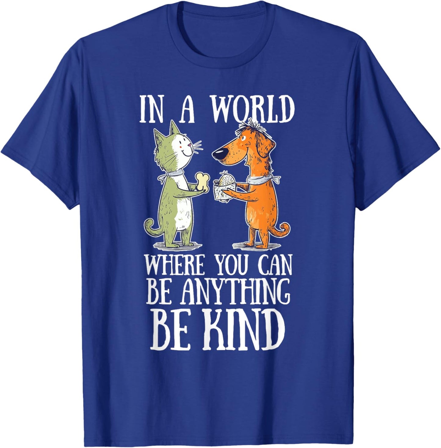 In A World Where You Can Be Anything Be Kind Unity Day T-Shirt - T-Shirt | Royal