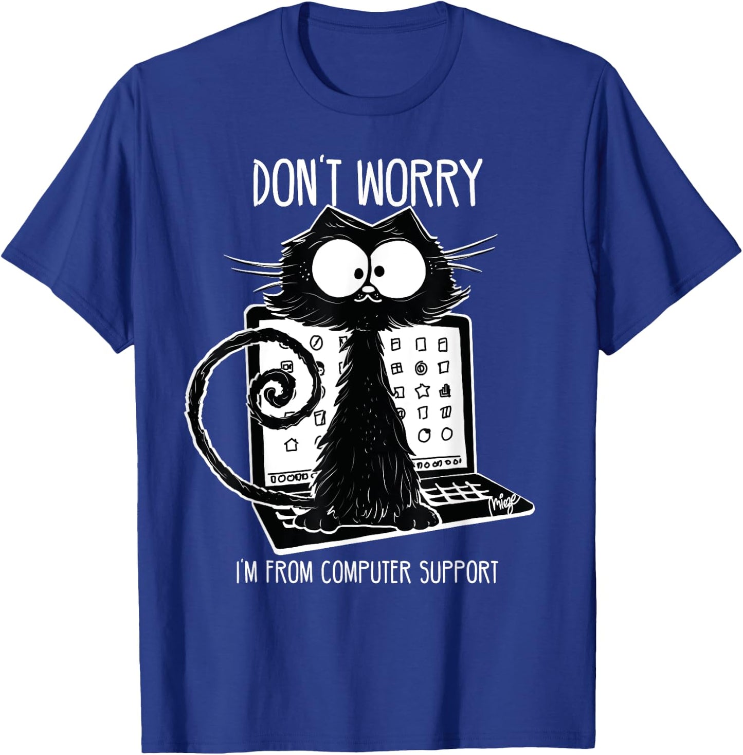 Funny Cat Saying Computer Support Men Women T-Shirt - T-Shirt | Royal