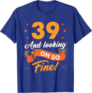 Funny 39th Birthday Shirt Fine Looking 39 Years Old T-Shirt - T-Shirt | Royal