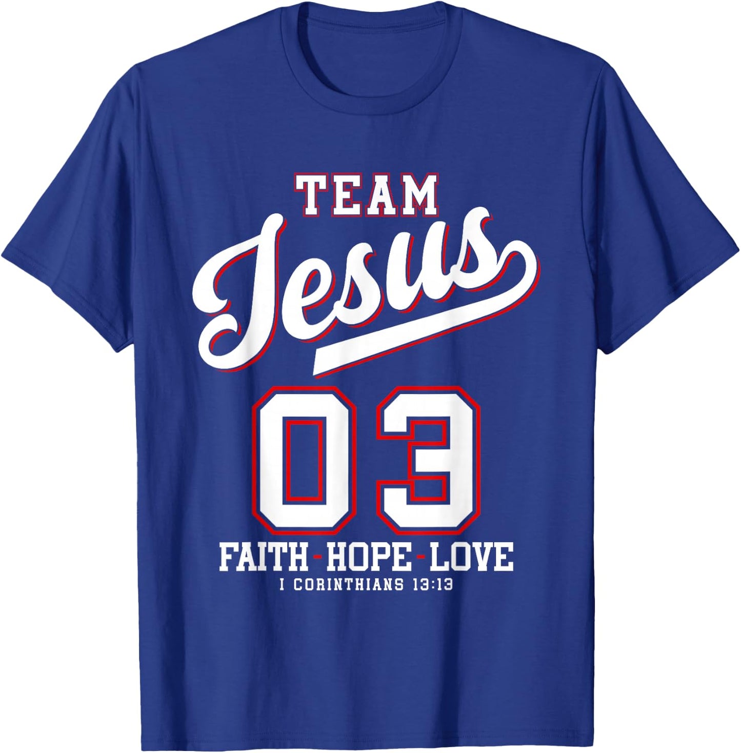Christian - Team Jesus 03 Faith Hope Love T-Shirt - T-Shirt | Royal