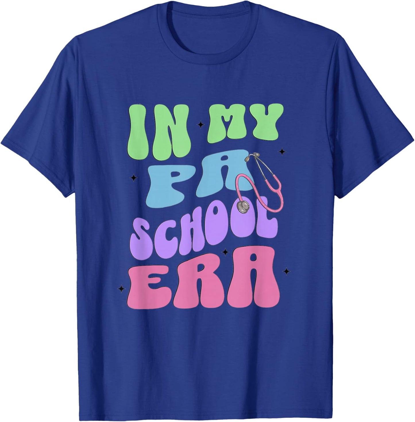 In My PA School Era Physician Assistant School Student T-Shirt - T-Shirt | Royal