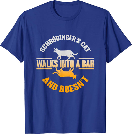 Schrödingers Cat Walks In A Bar And Doesnt Schrodingers Cat Men Women Kids T-Shirt - T-Shirt | Royal