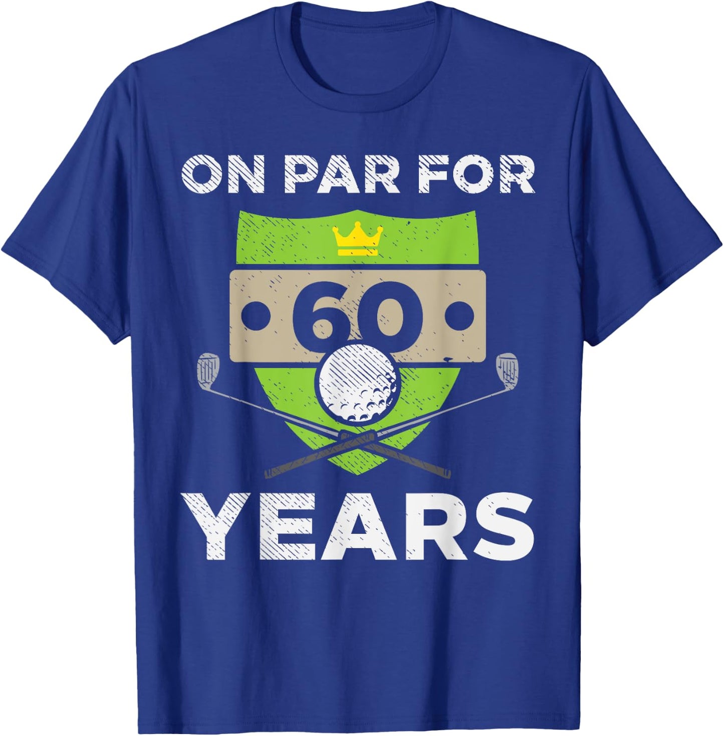 On Par For 60 Years Cool 60th Birthday Gift Men Golf T-Shirt - T-Shirt | Royal