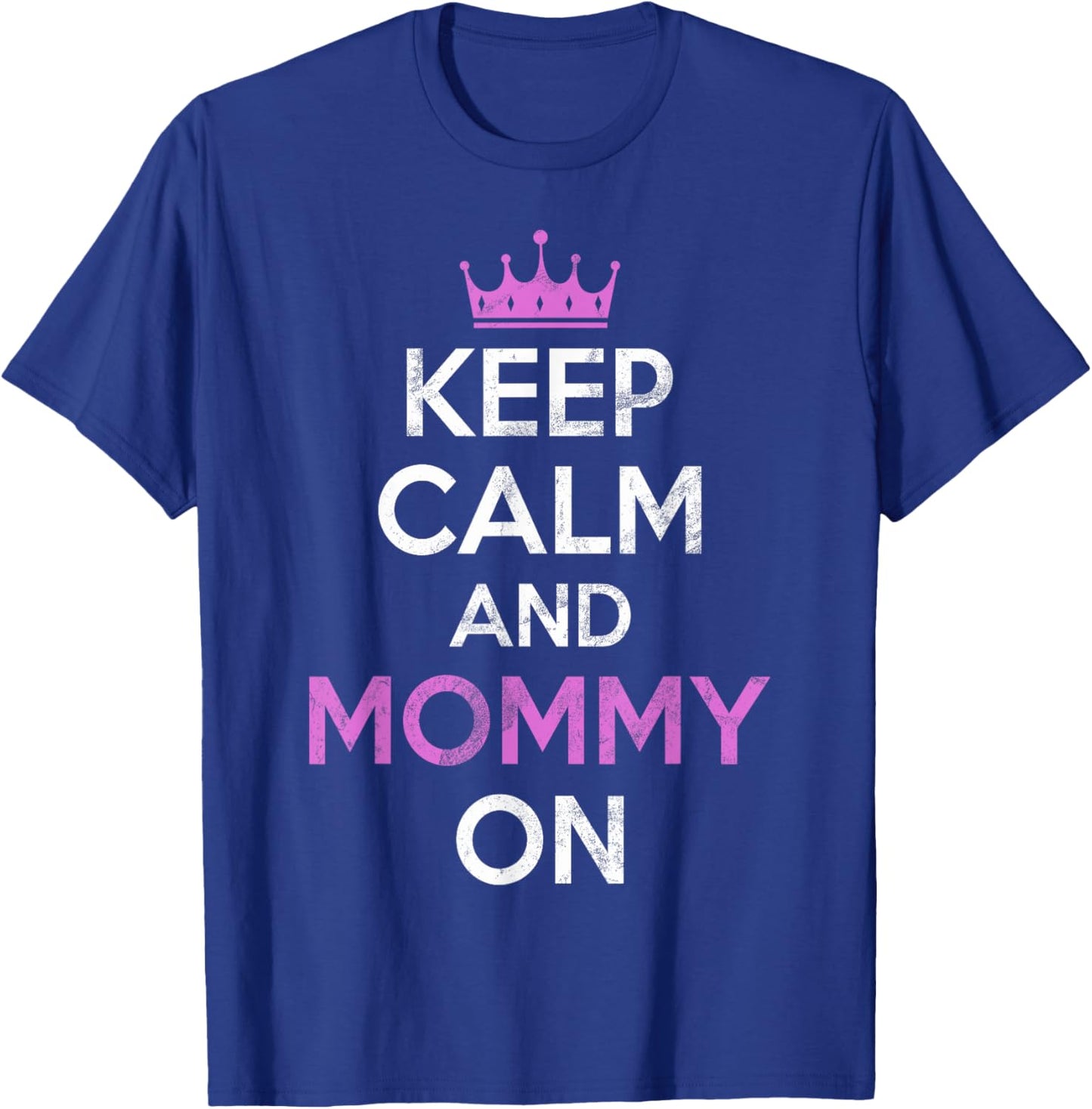 Keep Calm and Mommy on New Mom T-Shirt - T-Shirt | Royal