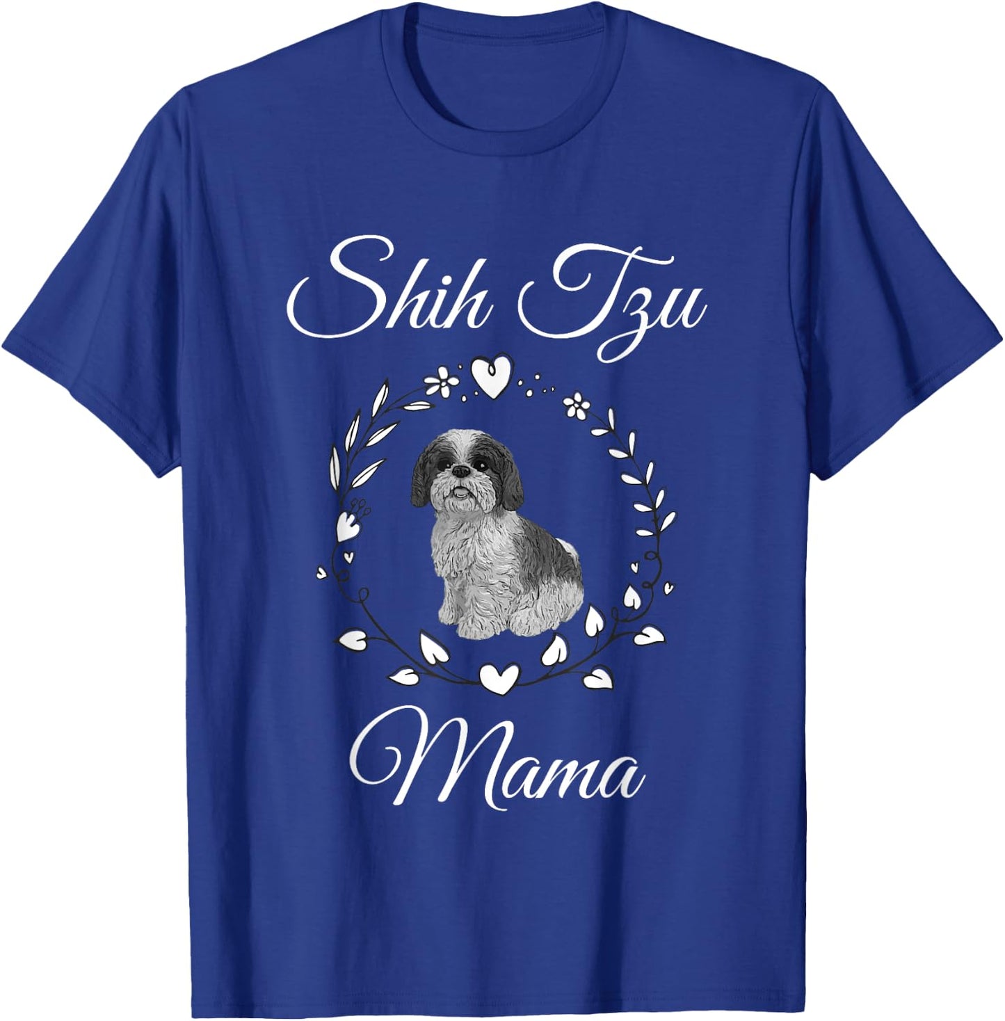 Shih Tzu Mama Funny Dog Lover Mothers Day Shitzu Dog Gift T-Shirt - T-Shirt | Royal