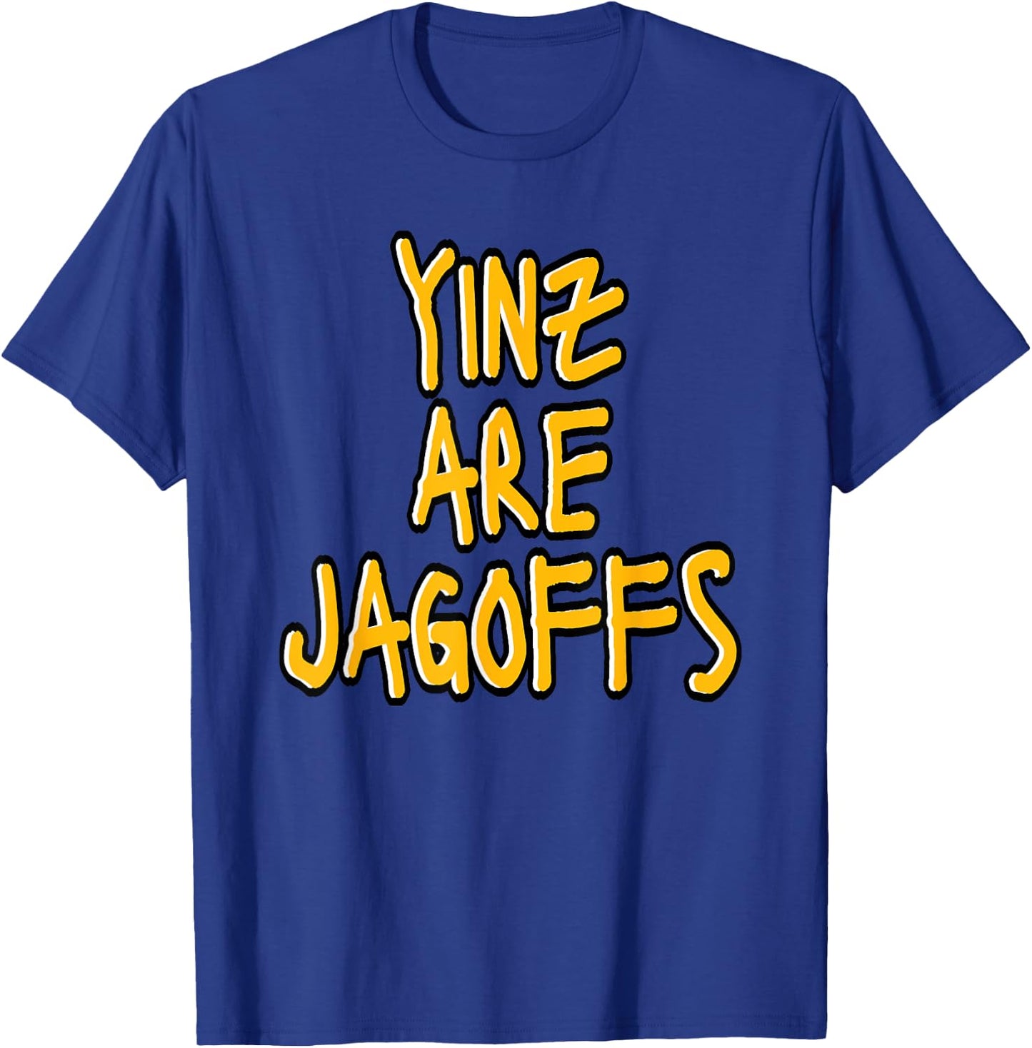 Yinz Are Jagoffs Pittsburgh Funny T-Shirt - T-Shirt | Royal