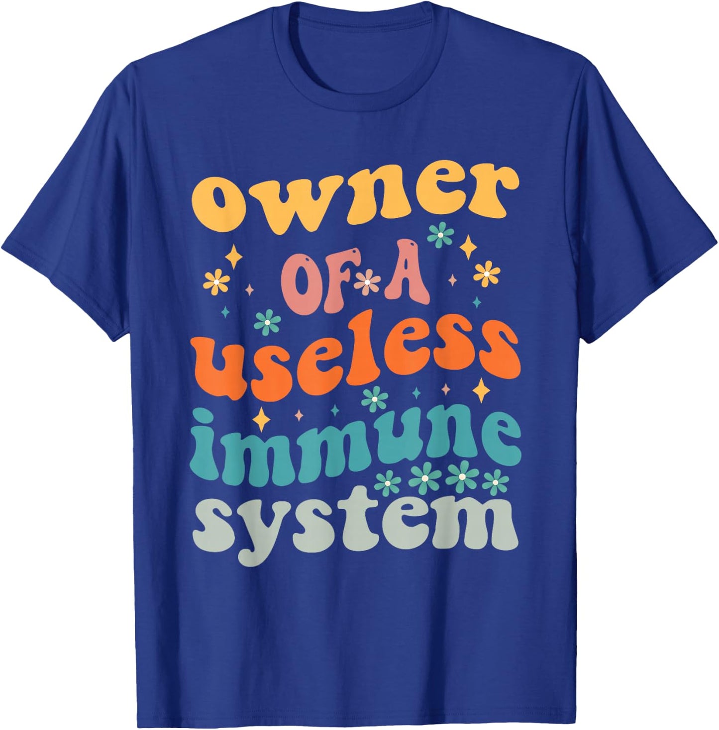 Owner Of A Useless Immune System Autoimmune T-Shirt - T-Shirt | Royal