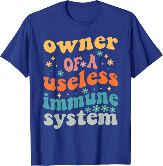 Owner Of A Useless Immune System Autoimmune T-Shirt - T-Shirt | Royal