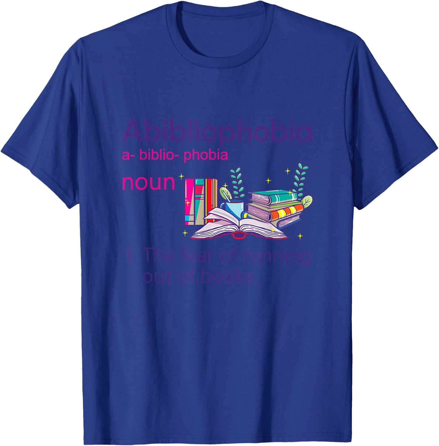 Abibliophobia Definition Reading Nerd Book Lovers Geek Girls T-Shirt - T-Shirt | Royal