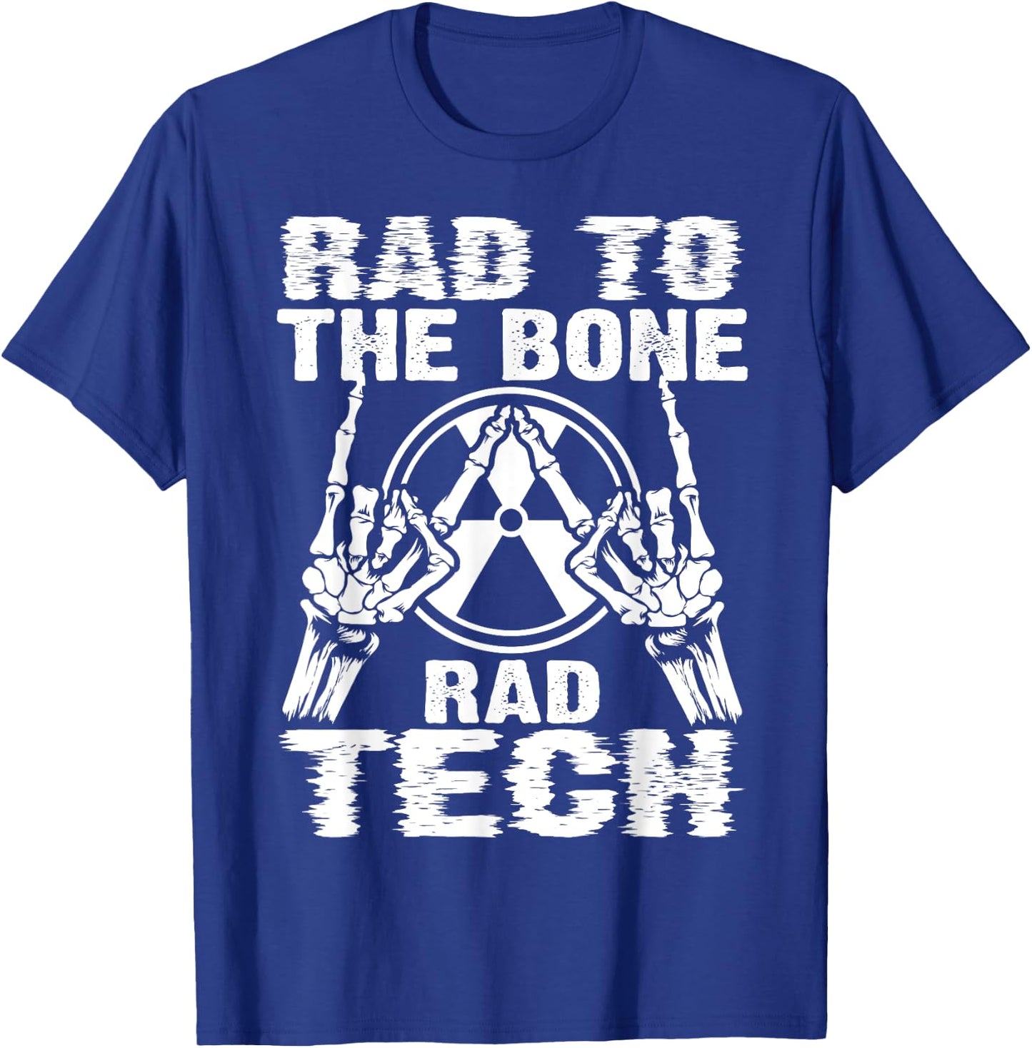 Funny Rad Bone Rad Tech Gift Men Women Cool X-ray Radiology T-Shirt - T-Shirt | Royal