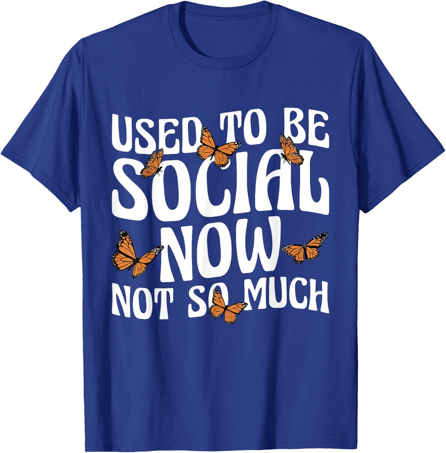 Anti Social I Used To Be Social Introvert Butterfly T-Shirt - T-Shirt | Royal
