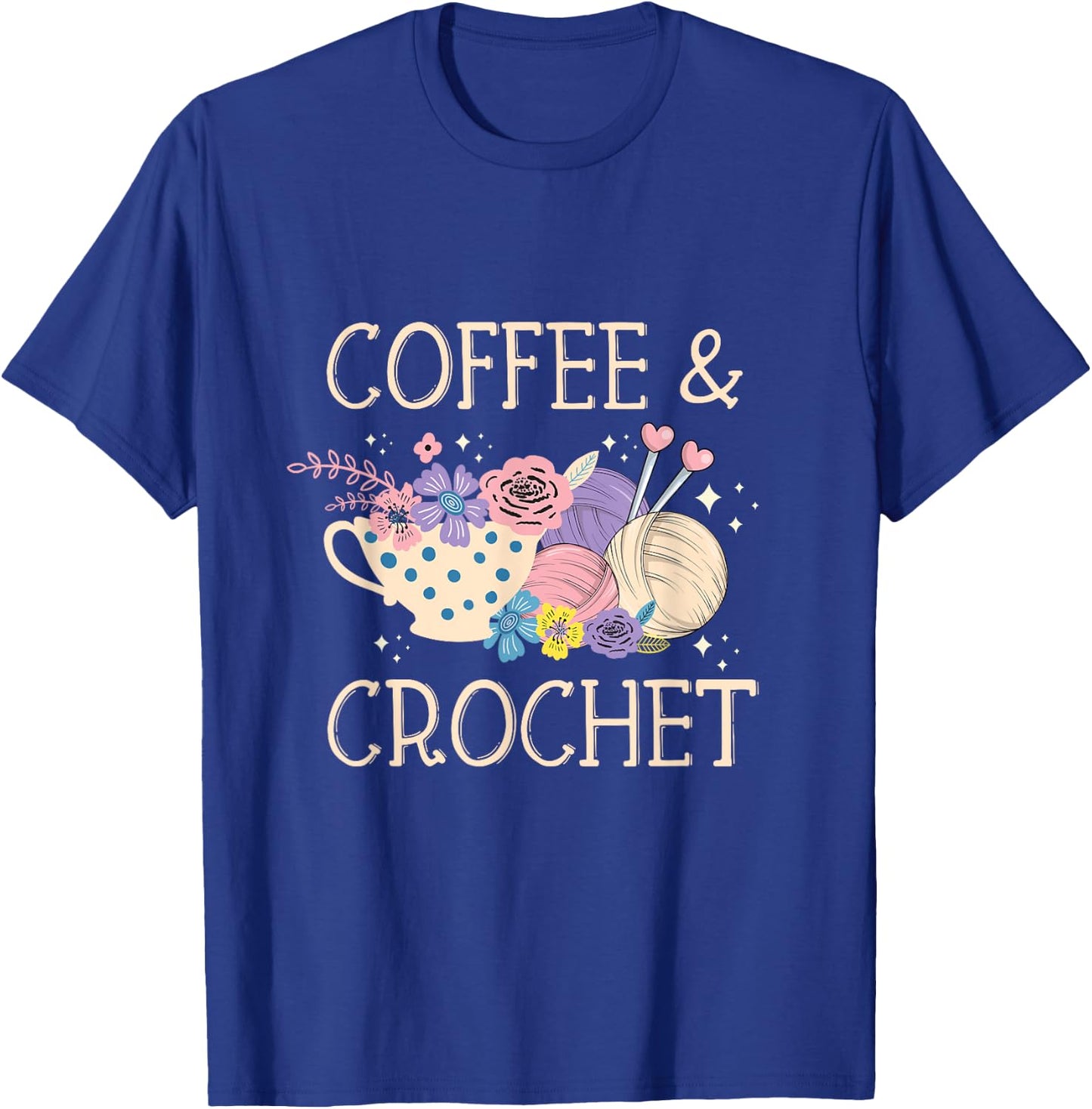 Crochet Coffee Crochet Knitting Yarn Crochet Lovers T-Shirt - T-Shirt | Royal