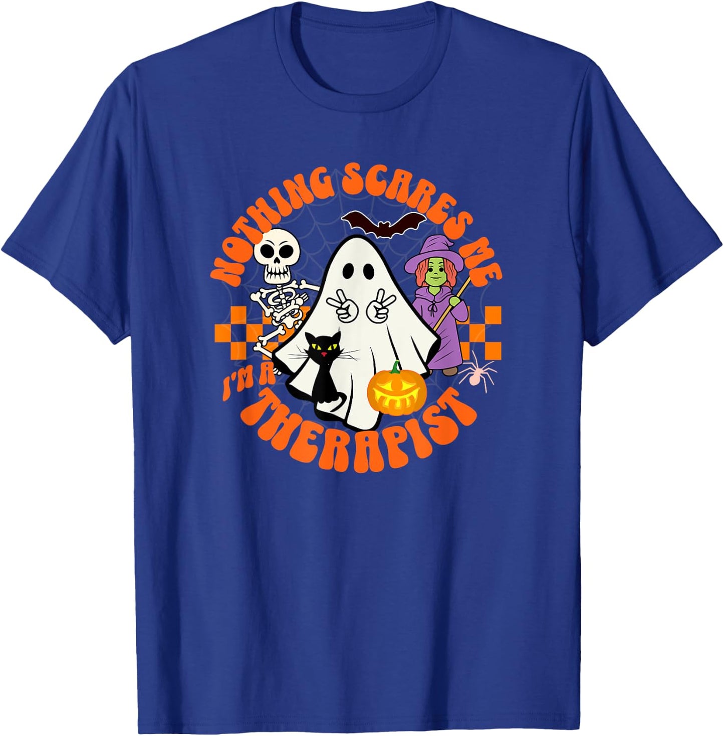 Nothing Scares Me I'm a Therapist Funny Halloween T-Shirt - T-Shirt | Royal