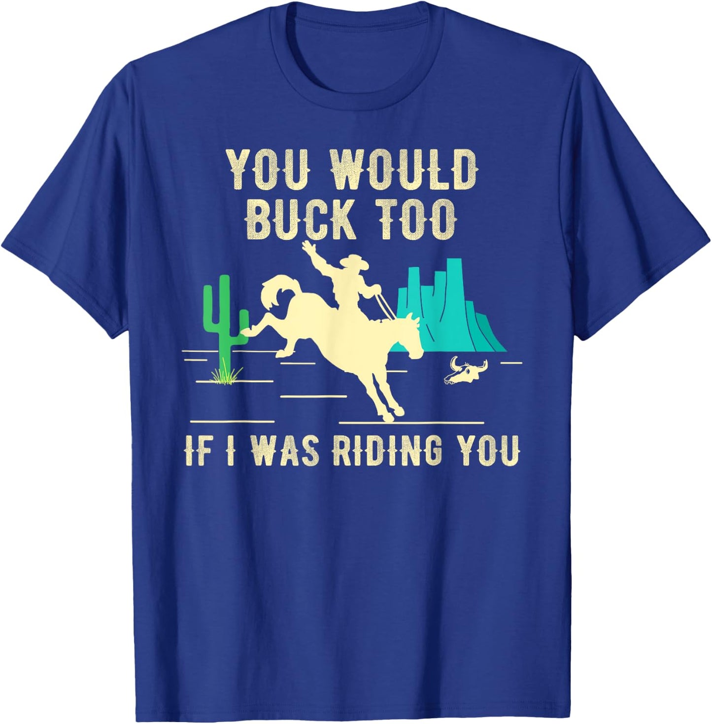 Funny Sexy Cowboy Riding Rodeo Horse Adult Country Western T-Shirt - T-Shirt | Royal