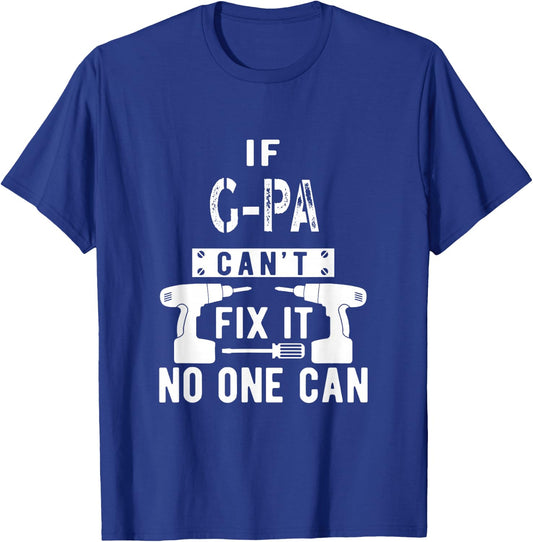 If G-Pa Can't Fix It No One Can Grandpa T-Shirt - T-Shirt | Royal
