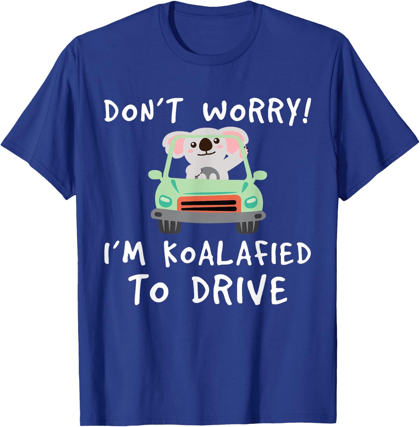 Koalafied Driving Licence Test Driving Student T-Shirt - T-Shirt | Royal